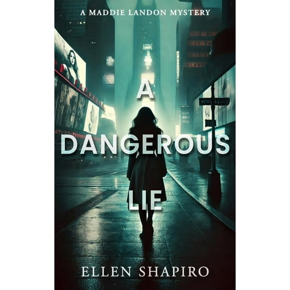 A Maddie Landon Mystery A Dangerous Lie, Book 3, (Paperback)