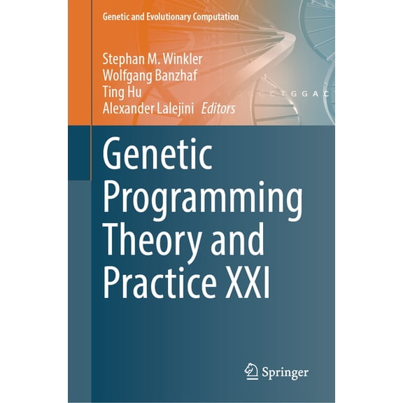 Genetic and Evolutionary Computation Genetic Programming Theory and Practice XXI, (Hardcover)