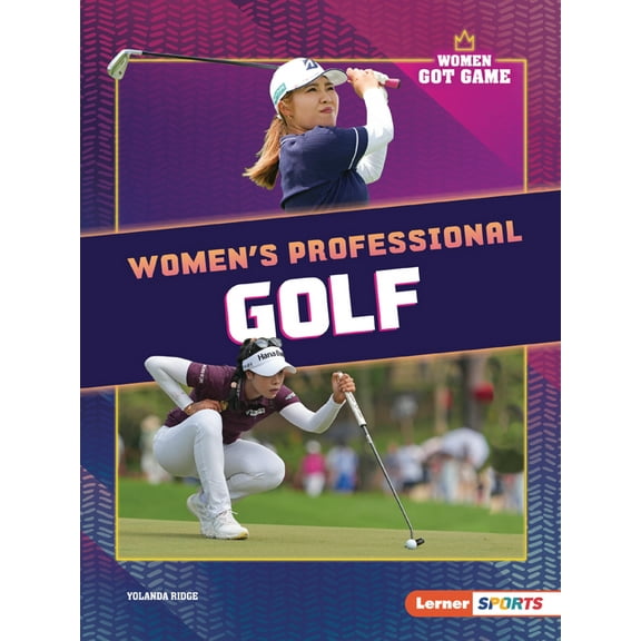 Women Got Game (Lerner (Tm) Sports) Women's Professional Golf, (Paperback)
