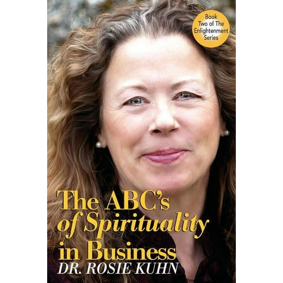 Enlightenment The ABC's of Spirituality in Business, (Paperback)