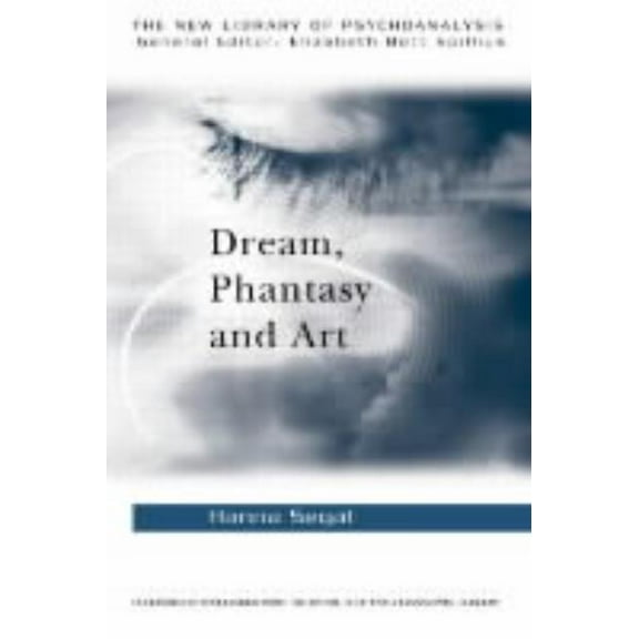 New Library of Psychoanalysis Dream, Phantasy and Art, (Paperback)