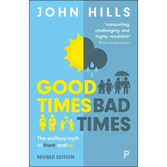 Good Times, Bad Times: The Welfare Myth of Them and Us, (Paperback)