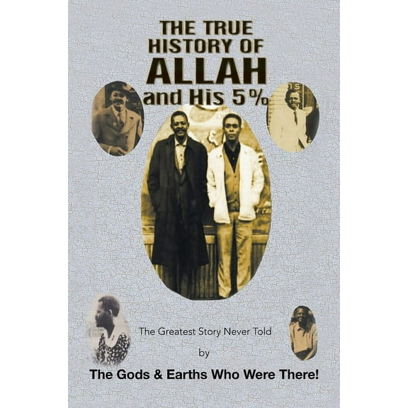 The True History of Allah and His 5% (Paperback)