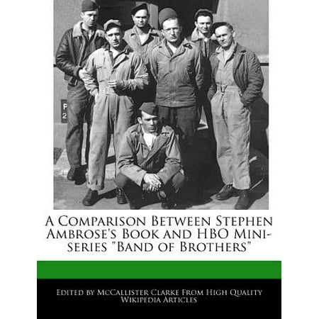 A Comparison Between Stephen Ambrose's Book and HBO Mini-Series Band of