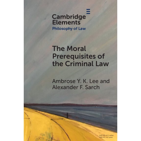 Elements in Philosophy of Law The Moral Prerequisites of the Criminal Law: Legal Moralism and the Problem of Mala Prohibita, (Paperback)