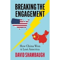 Breaking the Engagement: How China Won & Lost America, (Hardcover)