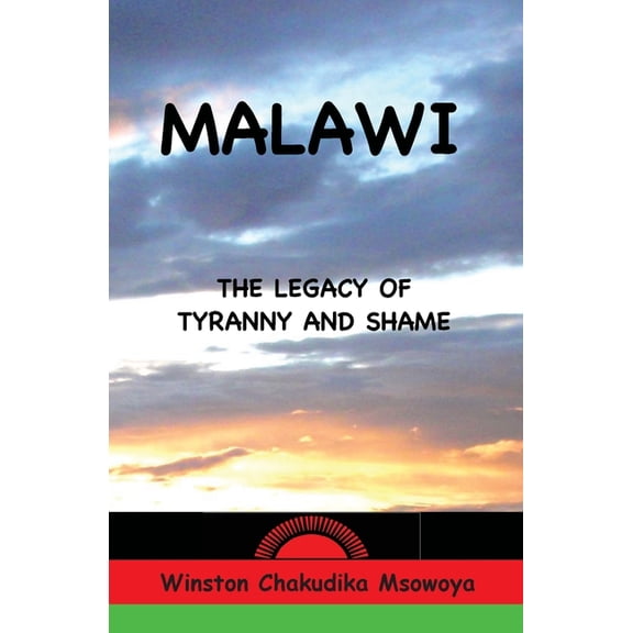 Malawi: The Legacy of Tyranny and Shame, (Paperback)