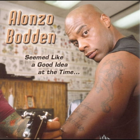 Alonzo Bodden - Seemed Like a Good Idea at the Time - Music & Performance - CD