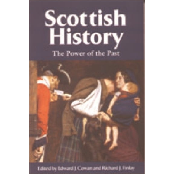 Scottish History: The Power of the Past, (Paperback)