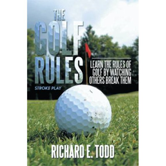 Pre-Owned The Golf Rules: Learn the Rules of Golf by Watching Others Break Them (Paperback) 1493121669 9781493121663