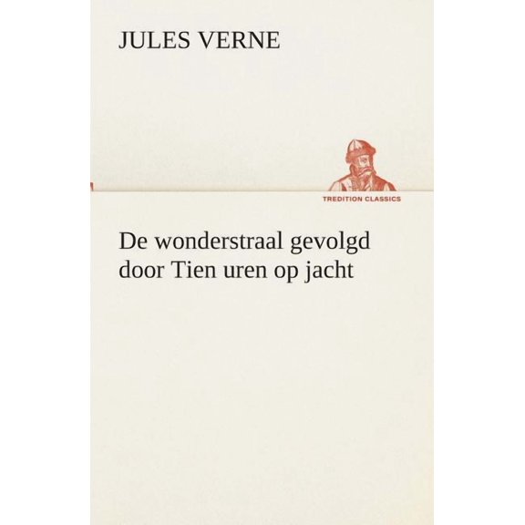 De wonderstraal gevolgd door Tien uren op jacht (Paperback)