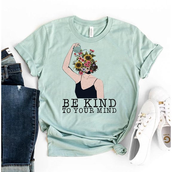 Be Kind To Your Mind T-shirt Mental Health Shirt Gardening Gift Counselor Inspirational Top Plant Lady Tee Lover Select