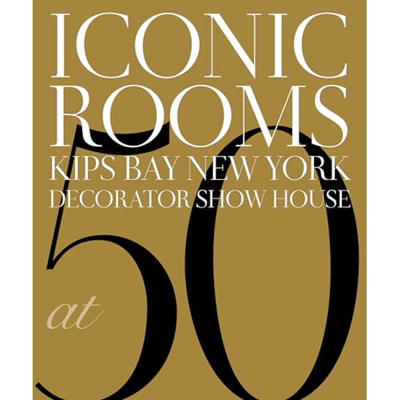 Pre-Owned Iconic Rooms: Kips Bay New York Decorator Show House at 50 (Hardcover) 1423669037 9781423669036