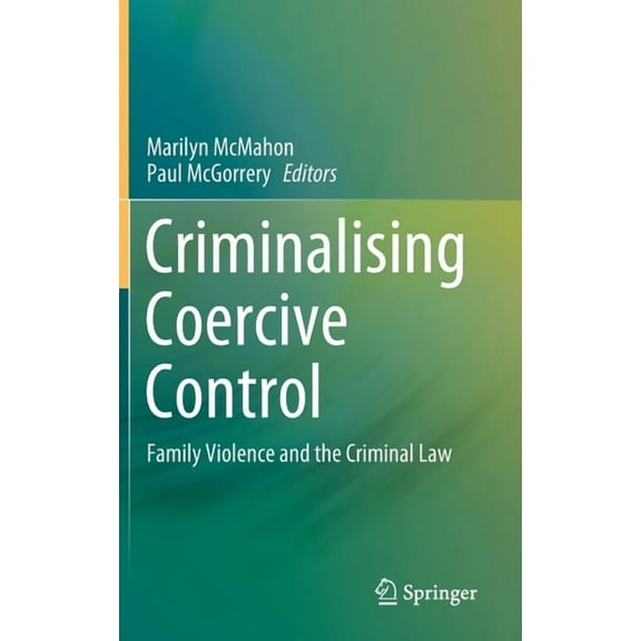 Criminalising Coercive Control: Family Violence and the Criminal Law, (Hardcover)