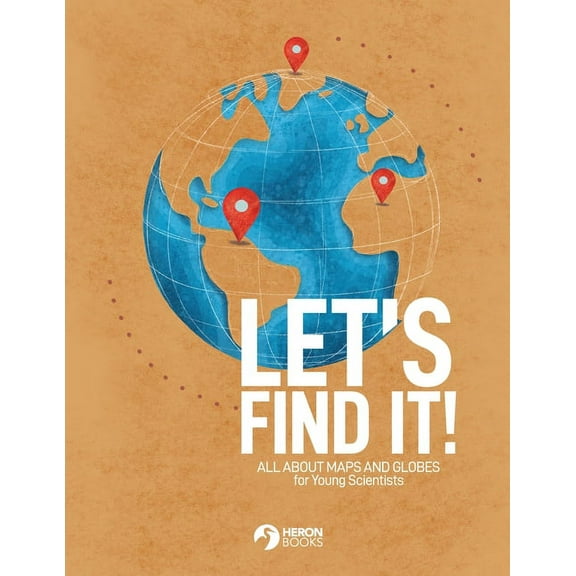 Let's Find It - All About Maps and Globes for Young Scientists, (Paperback)