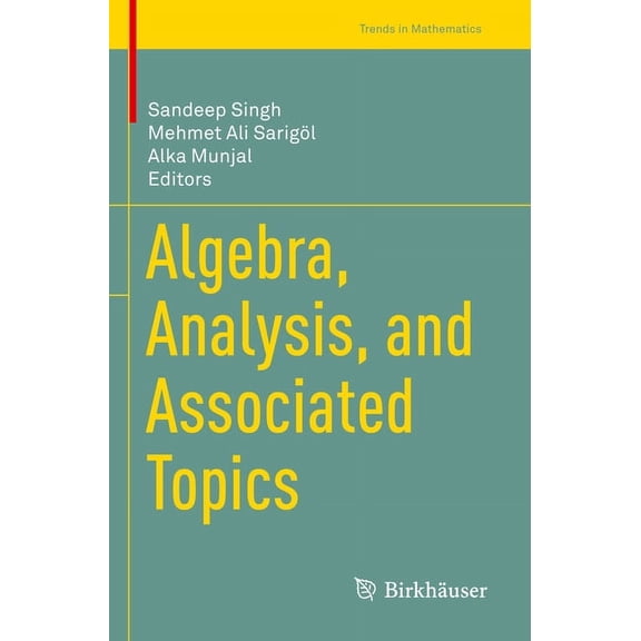 Trends in Mathematics Algebra, Analysis, and Associated Topics, (Paperback)