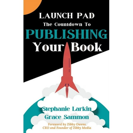 Launch Pad: The Countdown to Publishing Your Book, (Paperback)