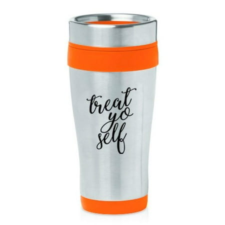 

16 oz Insulated Stainless Steel Travel Mug Treat Yo Self (Orange)