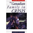 thumbnail image 1 of Pre-Owned The Canadian Family in Crisis: Fifth Edition (Paperback) 1550287982 9781550287981, 1 of 1