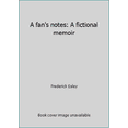 thumbnail image 1 of Pre-Owned A fan's notes: A fictional memoir (Paperback) 0394730682 9780394730684, 1 of 1