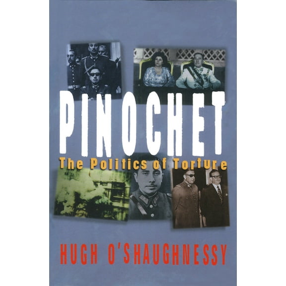 Pinochet: The Politics of Torture (Paperback)
