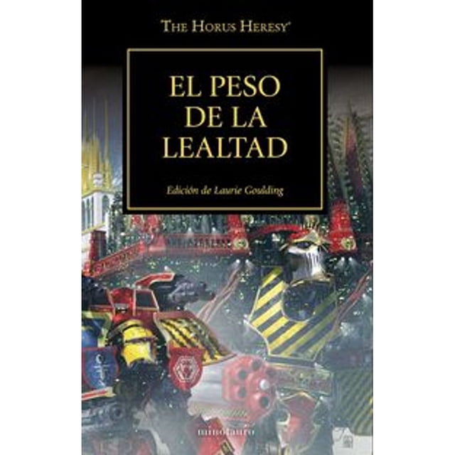 Libro The Horus Heresy N 48/54 El Peso De La Lealtad Tapa Blanda, Autor Varios Autores, Editorial Minotauro Mexico