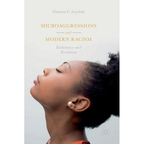Microaggressions and Modern Racism: Endurance and Evolution, (Hardcover)