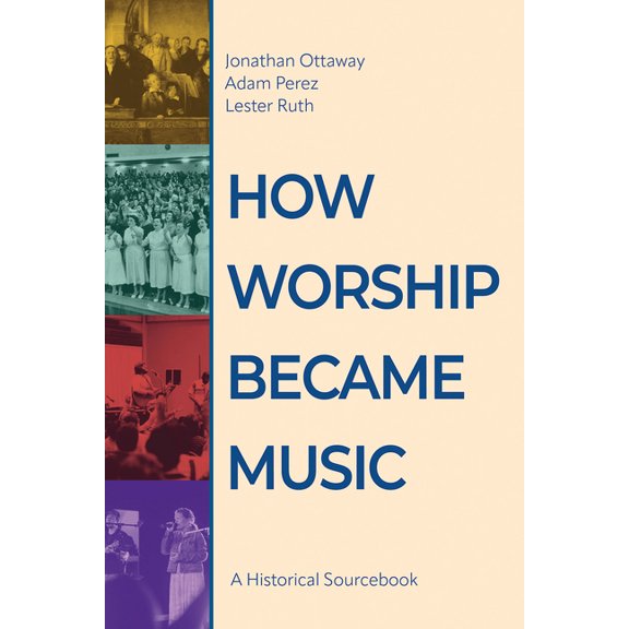 How Worship Became Music: A Historical Sourcebook, (Paperback)