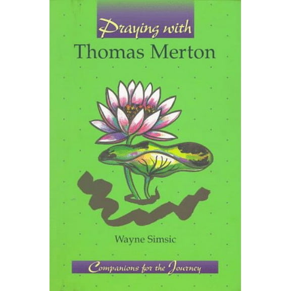 Pre-Owned Praying With Thomas Merton (Companions for the Journey) (Paperback) 0884893030 9780884893035