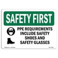 thumbnail image 1 of SignMission OS-SF-A-1218-L-10699 12 x 18 in. OSHA Safety First Sign - PPE Requirements Include Safety with Symbol, 1 of 1