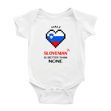 

Half Slovenian Is Better Than None Baby Clothes For Boy Girl (White 6-12 Months)