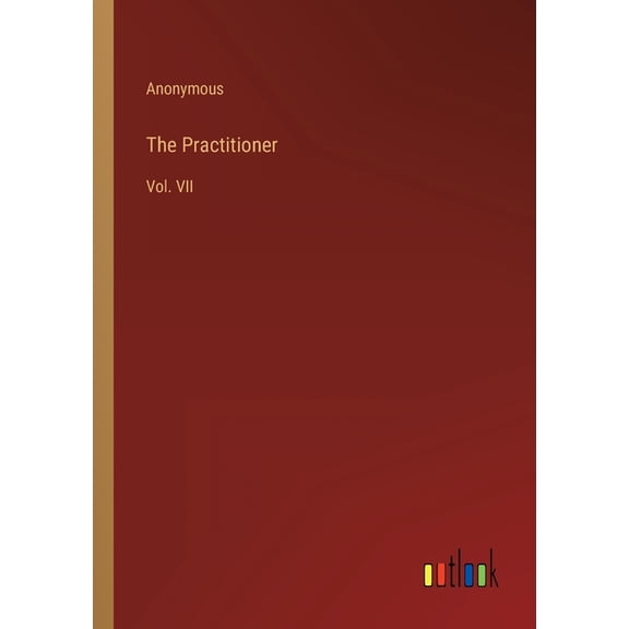The Practitioner: Vol. Vii - 9783368146306