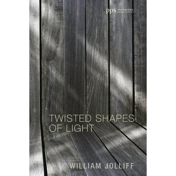 Poiema Poetry: Twisted Shapes of Light (Hardcover)