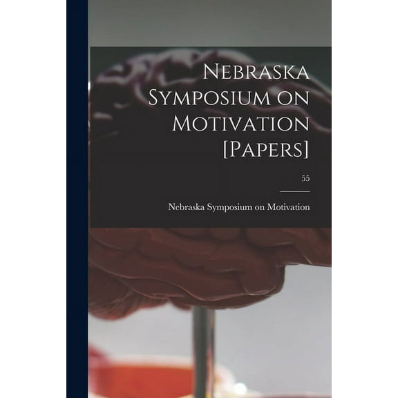 Nebraska Symposium on Motivation [Papers]; 55, (Paperback)