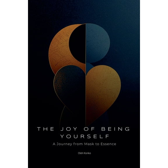 Personal Development The Joy Of Being Yourself: A Journey from Mask to Essence, Book 3, (Paperback)