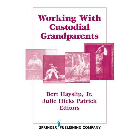 Working With Custodial Grandparents, (Hardcover)