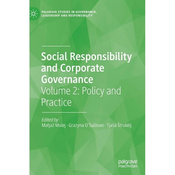 Palgrave Studies in Governance, Leadersh Social Responsibility and Corporate Governance: Volume 2: Policy and Practice, (Hardcover)