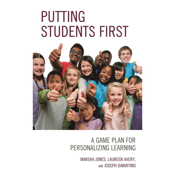 Putting Students First: A Game Plan for Personalizing Learning, (Paperback)