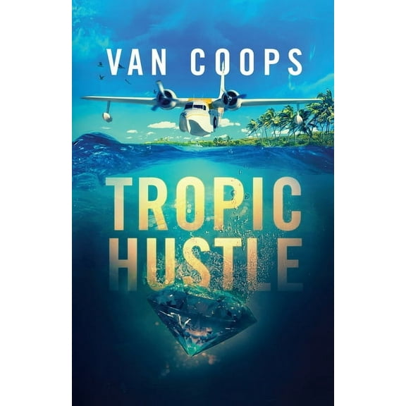 Archangel Aviation Thrillers Tropic Hustle: A Luke Angel Crime Thriller, Book 3, (Paperback)