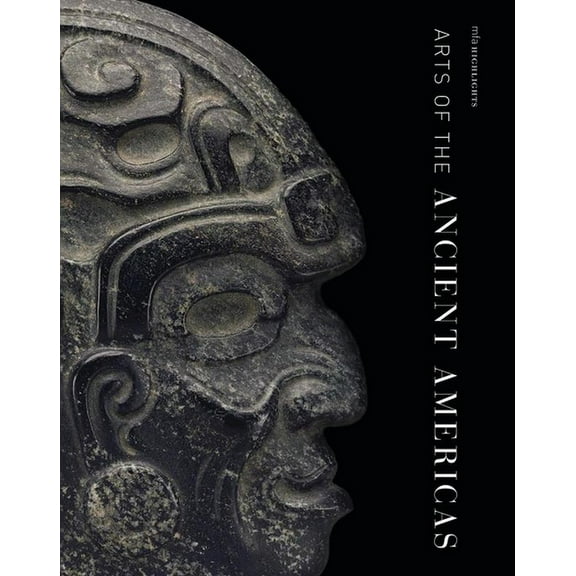 MFA Highlights: Arts of the Ancient Americas, (Paperback)