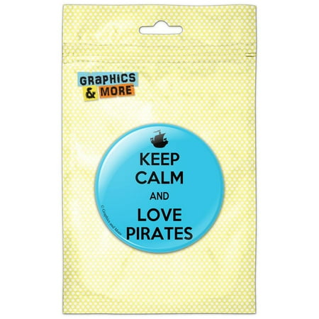 

Keep Calm And Love Pirates Ship Boat Refrigerator Button Magnet