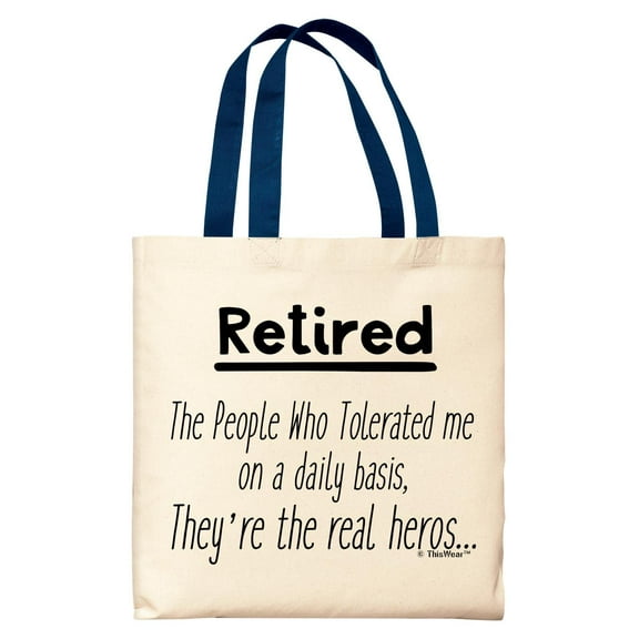 ThisWear Retirement Gifts for Women Retired The People Who Tollerated Me On A Daily Basis They're The Real Heros Navy Handle Canvas Tote Bag