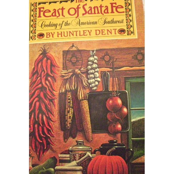 Pre-Owned The Feast of Santa Fe: Cooking of the American Southwest (Hardcover) 0671476866 9780671476861