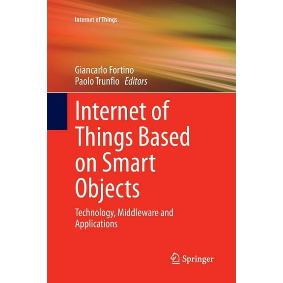 Internet of Things Internet of Things Based on Smart Objects: Technology, Middleware and Applications, (Paperback)