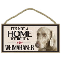 Wood Sign: It's Not A Home Without A WEIMARANER | Dogs, Gifts, Decorations