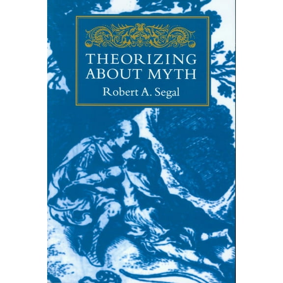 Theorizing about Myth (Paperback)
