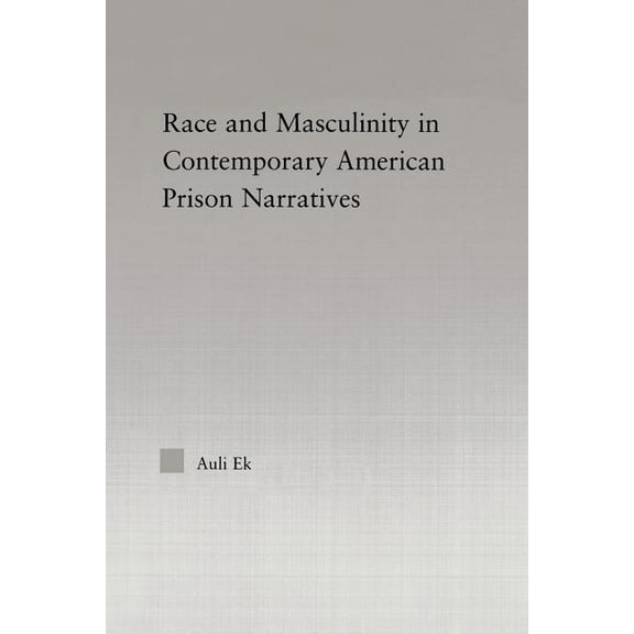 Studies in African American History and  Race and Masculinity in Contemporary American Prison Novels, (Paperback)