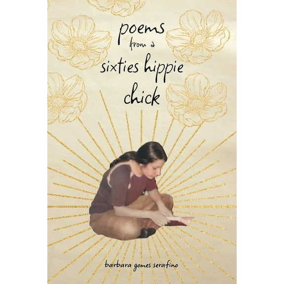 poems from a sixties hippie chick, (Paperback)