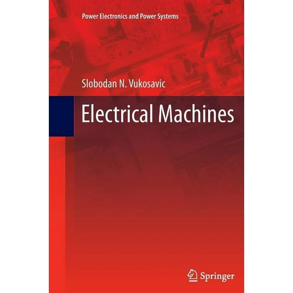 Power Electronics and Power Systems Electrical Machines, (Paperback)