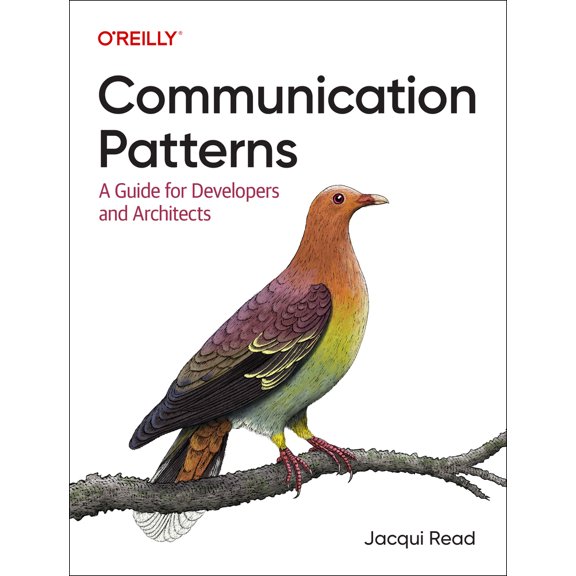 Pre-Owned Communication Patterns: A Guide for Developers and Architects (Paperback) 1098140540 9781098140540